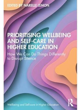 预订 Prioritising Wellbeing and Self-Care in Higher Education: How We Can Do Things Differently to Disrupt Silence在高等