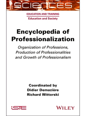 预订 Encyclopedia of Professionalization - Organization of Professions, Production of Professionalities and Growth of Pr