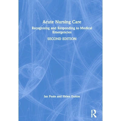 预订 Acute Nursing Care: Recognising and Responding to Medical Emergencies 急性护理：认识并应对紧急*事件: 97811383520