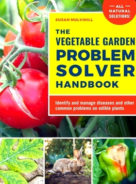 预订 The Vegetable Garden Problem Solver Handbook: Identify and Manage Diseases and Other Common Problems on Edible Plan