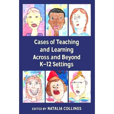 预订 Cases of Teaching and Learning Across and Beyond K-12 Settings: 9781433149160