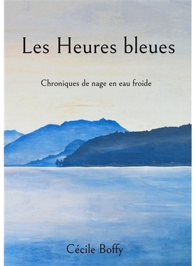 预订 Les Heures bleues : Chroniques de nage en eau froide 蓝色时光：冷水游泳的编年史: 9782322506071