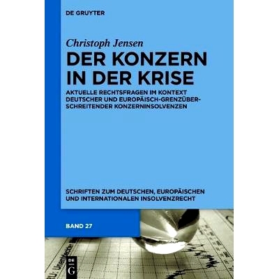 预订 Der Konzern in der Krise: Aktuelle Rechtsfragen im Kontext deutscher und europäisch-grenzüberschreitender Konzern