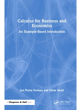 预订 Calculus for Business and Economics: An Example-Based Introduction 商业与经济学微积分：基于示例的导论: 978103276430