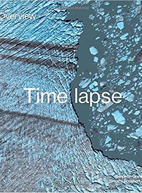 【预订】Overview Timelapse: How We Change the Earth