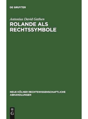 预订 Rolande als Rechtssymbole: Der archäologische Bestand und seine rechtshistorische Deutung: 9783111269986