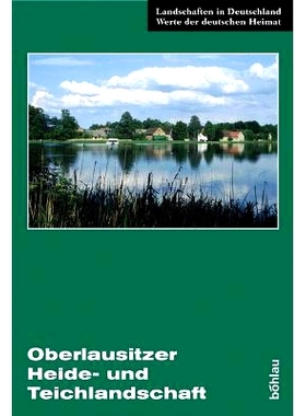 预订 Die Oberlausitzer Heide- und Teichlandschaft: Eine landeskundliche Bestandsaufnahme im Raum Lohsa, Klitten, Großdu