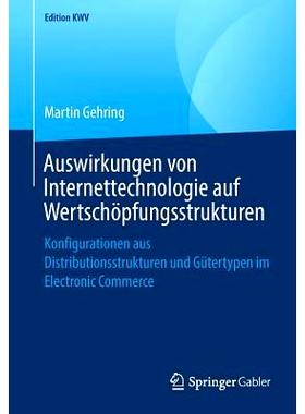 预订 Auswirkungen von Internettechnologie auf Wertschöpfungsstrukturen: Konfigurationen aus Distributionsstrukturen und
