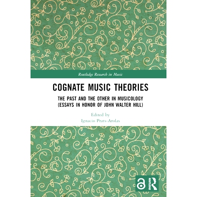 预订 Cognate Music Theories: The Past and the Other in Musicology (Essays in Honor of John Walter Hill) 同源音乐理论：音