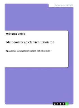 预订 Mathematik spielerisch trainieren: Spannende Lösungstexträtsel mit Selbstkontrolle: 9783656030768
