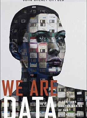 [预订]We Are Data: Algorithms and the Making of Our Digital Selves 9781479808700