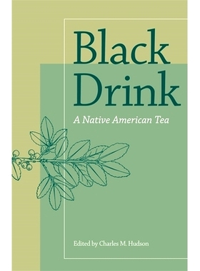 预订 Black Drink: A Native American Tea 黑色饮料：美洲原住民茶: 9780820355801