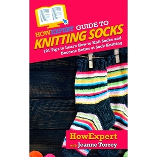 101 Better HowExpert Tips Socks Become Learn Sock Knit Knitting and Guide 预订 97816489 How
