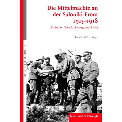预订 Die Mittelmächte an der Saloniki-Front 1915-1918: Zwischen Zweck, Zwang und Zwist 1915 - 1918年塞萨洛尼基阵线的中