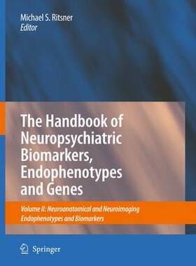 【预订】The Handbook of Neuropsychiatric Biomarkers, Endophenotypes and Genes