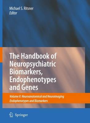【预订】The Handbook of Neuropsychiatric Biomarkers, Endophenotypes and Genes