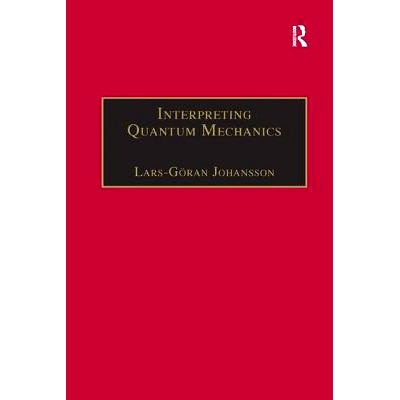 预订 Interpreting Quantum Mechanics: A Realistic View in Schrodinger’s Vein: 9781138265264