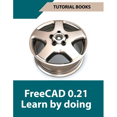 预订 FreeCAD 0.21 Learn by doing