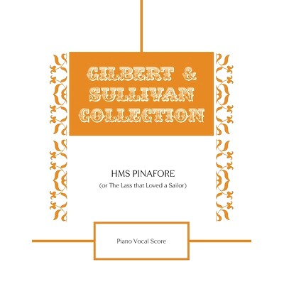 预订 HMS Pinafore (Or The Lass that Loved a Sailor) Piano Vocal Score: 9798753753779
