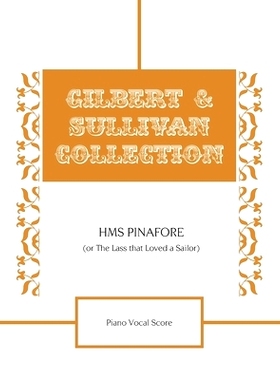 预订 HMS Pinafore (Or The Lass that Loved a Sailor) Piano Vocal Score: 9798753753779