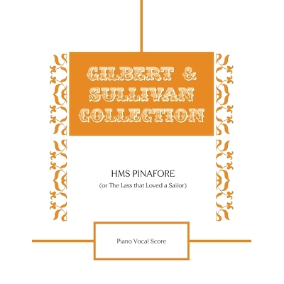 预订 HMS Pinafore (Or The Lass that Loved a Sailor) Piano Vocal Score: 9798753753779