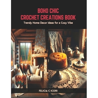 预订 Boho Chic Crochet Creations Book: Trendy Home Decor Ideas for a Cozy Vibe: 9798320203294
