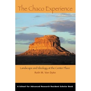 预订 The Chaco Experience: Landscape and Ideology at the Center Place: 9781930618763