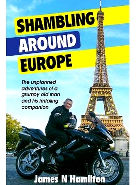 预订 Shambling around Europe: The unplanned adventures of a grumpy old man and his irritating companion: 9781507646175