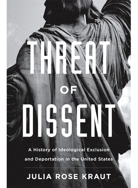 预订 Threat of Dissent: A History of Ideological Exclusion and Deportation in the United States: 9780674976061