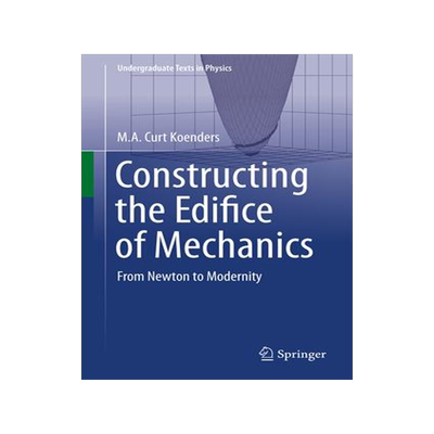 [预订]Constructing the Edifice of Mechanics: From Newton to Modernity 9783031340703
