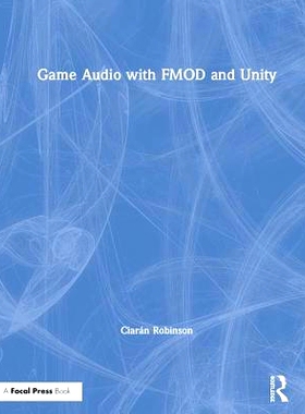 预订 Game Audio with FMOD and Unity 带FMOD与Unity的游戏音频: 9781138315969