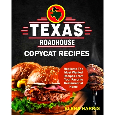 预订 Texas Roadhouse Copycat Recipes: Replicate The Most Wanted Recipes From Your Favorite Restaurant at Home: 979868748