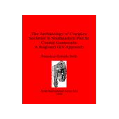 [预订]The Archaeology of Complex Societies in Southeastern Pacific Coastal Guatemala: A Regional GIS Appro 9781841711195
