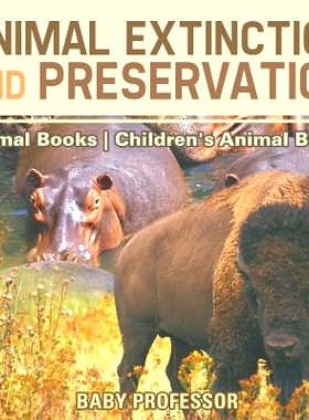 预订 Animal Extinction and Preservation - Animal Books - Children’s Animal Books: 9781541938717