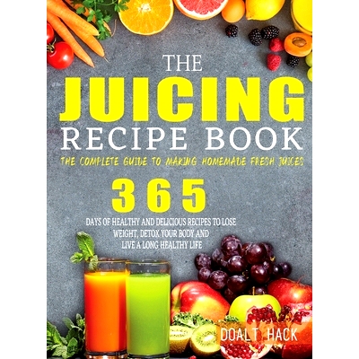 预订 The Juicing Recipe Book: The Complete Guide to Making Homemade Fresh Juices