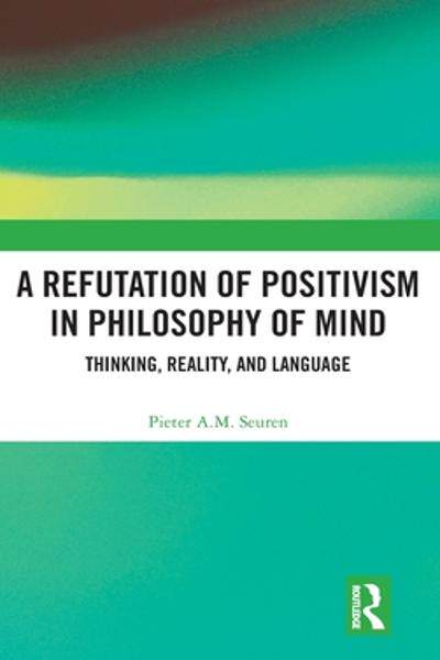 [预订]A Refutation of Positivism in Philosophy of Mind 9781032493688