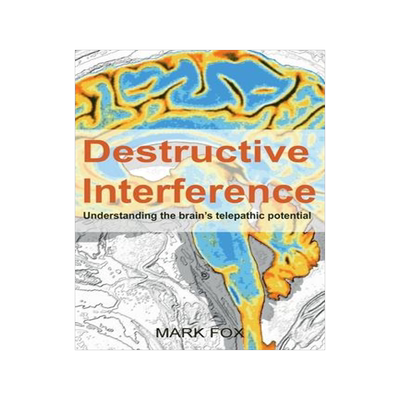 [预订]Destructive Interference: Understanding the brain’s telepathic potential 9781913438463