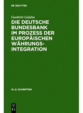 预订 Die Deutsche Bundesbank im Prozeß der europäischen Währungsintegration: Rechtliche und währungspolitische Frage