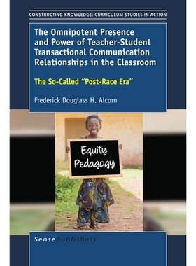 预订 The Omnipotent Presence and Power of Teacher-Student Transactional Communication Relationships in the Classroom: Th