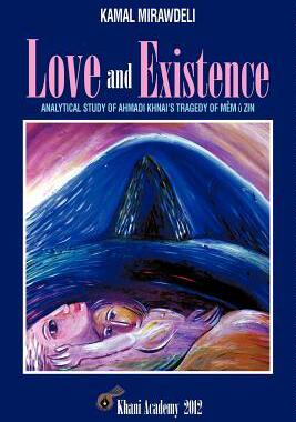[预订]Love and Existence: Analytical Study of Ahmadi Khnai’s Tragedy of Mem U Zin 9781477230664