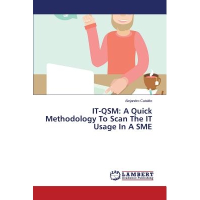 预订 It-Qsm: A Quick Methodology To Scan The IT Usage In A SME: 9783659535383