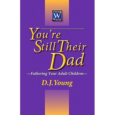 预订 You’re Still Their Dad: Fathering Your Adult Children: 9781460981092