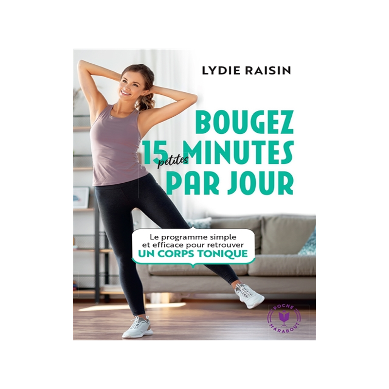 预订 Bougez 15 petites minutes par jour : le programme simple et efficace pour retrouver un corps tonique