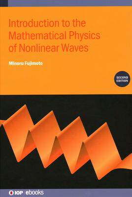 [预订]Introduction to the Mathematical Physics of Nonlinear Waves (Second Edition) 9780750337571