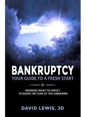 预订 Bankruptcy Your Guide to a Fresh Start: Knowing what to expect to avoid the fear of the unknown: 9781500497118