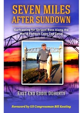 预订 Seven Miles After Sundown: Surfcasting for Striped Bass Along the World Famous Cape Cod Canal: 9781984946720