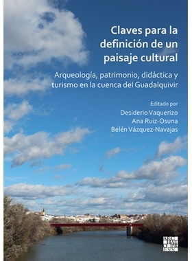预订 Claves Para La Definicion de Un Paisaje Cultural: Arqueologia, Patrimonio, Didactica Y Turismo En La Cuenca del Gua