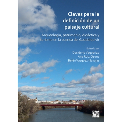 预订 Claves Para La Definicion de Un Paisaje Cultural: Arqueologia, Patrimonio, Didactica Y Turismo En La Cuenca del Gua