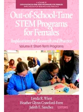 预订 Out-of-School-Time STEM Programs for Females: Implications for Research and Practice Volume II: Short-Term Programs