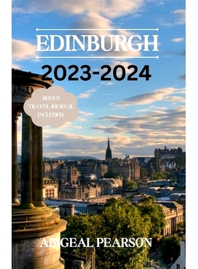 预订 Edinburgh 2023-2024: Embark on a journey through Edinburgh, Scotland’s timeless capital.: 9798865777748